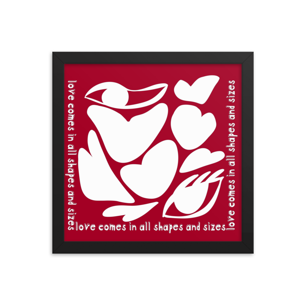 Love Comes In All Shapes & Sizes Framed Print