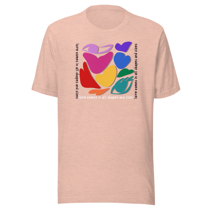 Love Comes in All Shapes & Sizes Unisex T-shirt