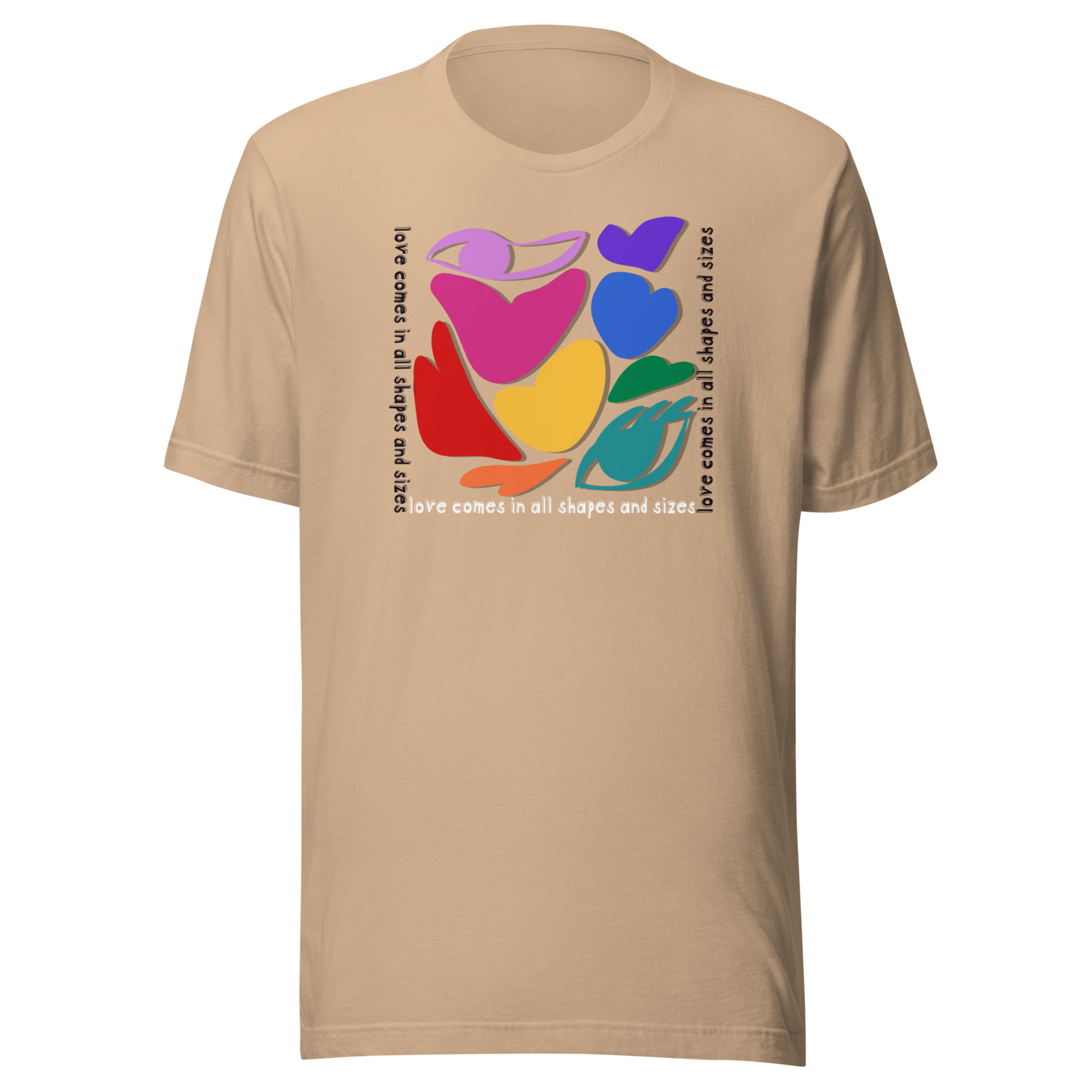 Love Comes in All Shapes & Sizes Unisex T-shirt